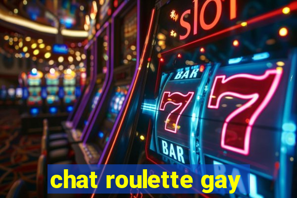 chat roulette gay